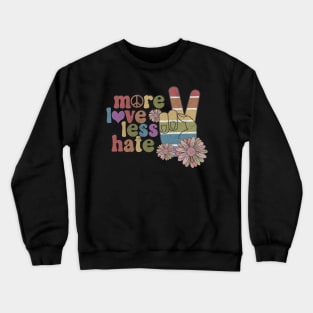 More Love Less Hate Pride Crewneck Sweatshirt